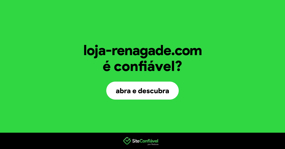 O site loja-renagade.com é confiável?