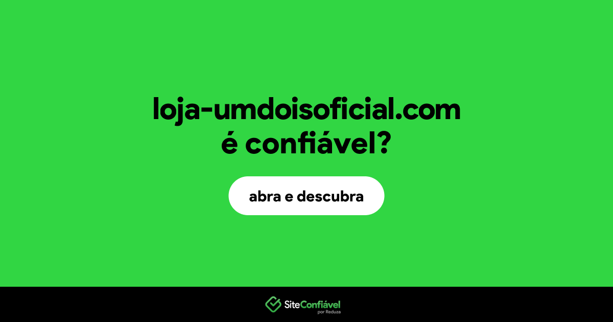O site loja-umdoisoficial.com é confiável?