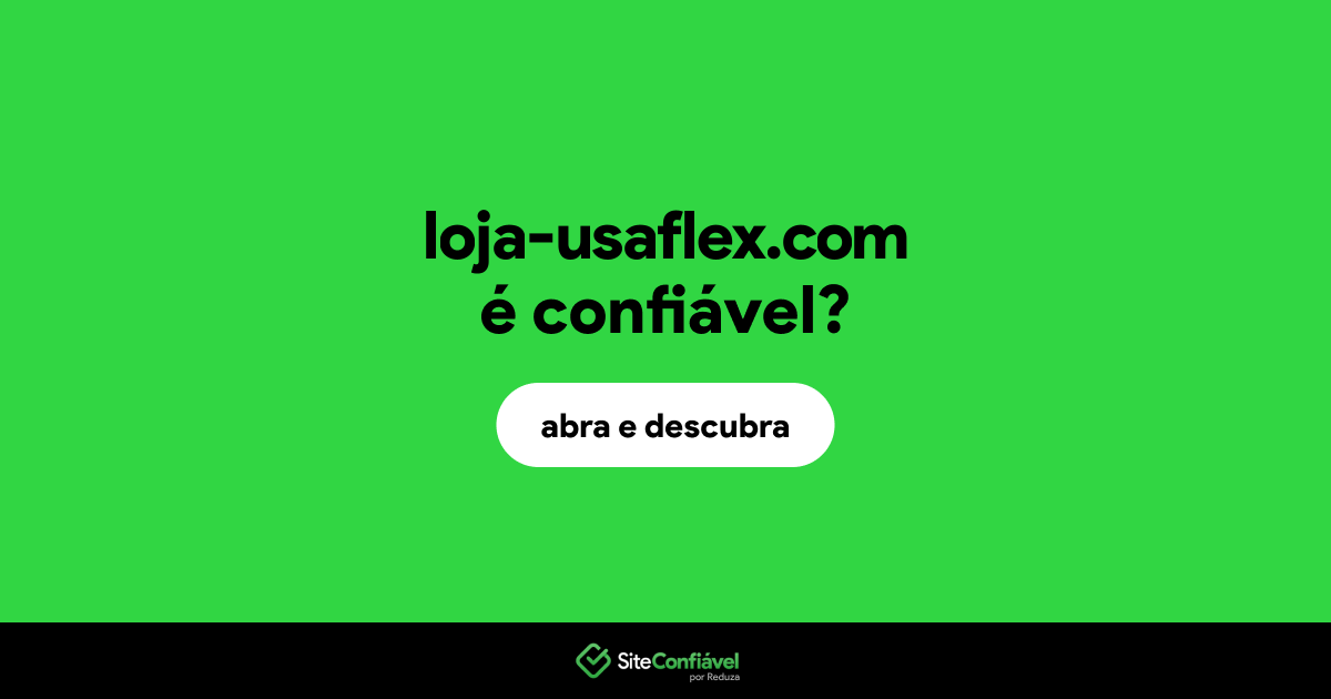 O site loja-usaflex.com é confiável?