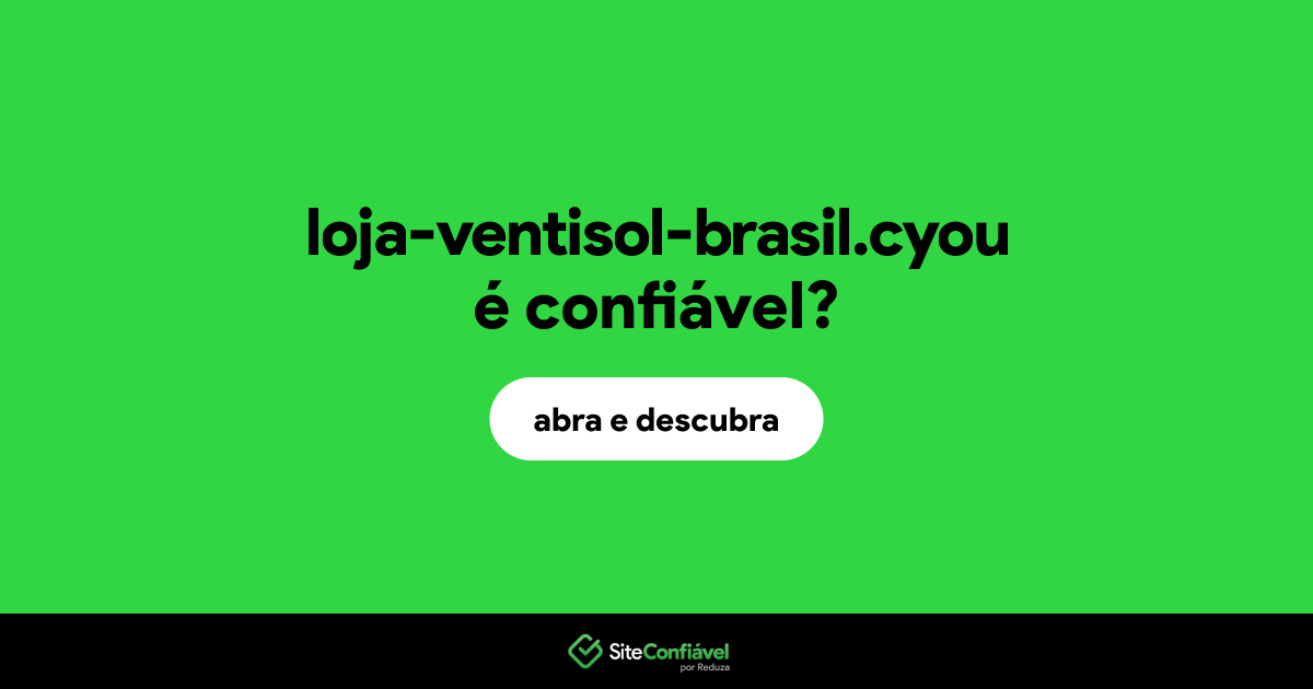 O site loja-ventisol-brasil.cyou é confiável?