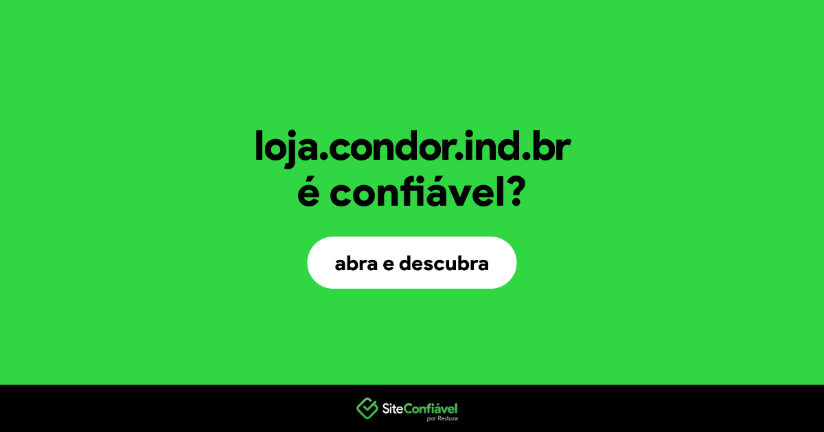 O site loja.condor.ind.br é confiável?