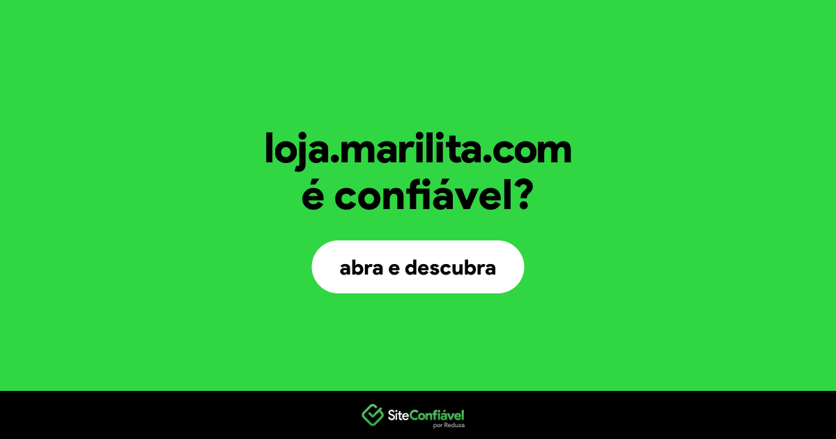 O site loja.marilita.com é confiável?