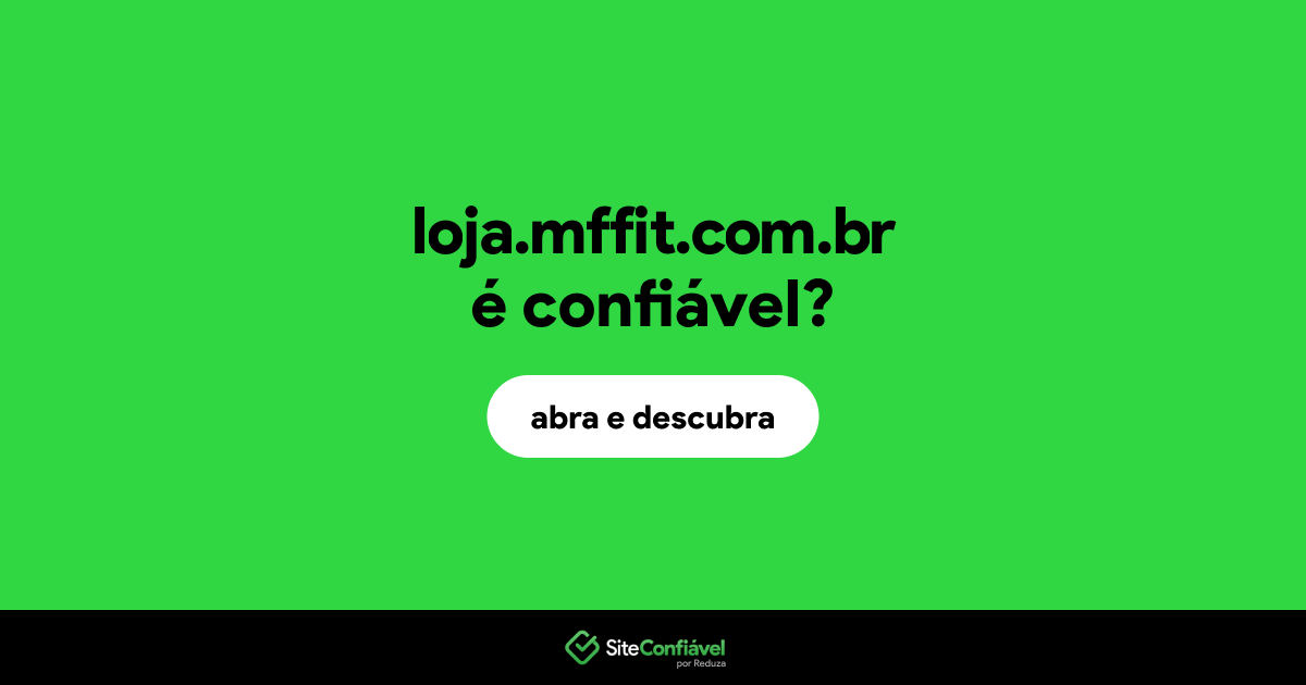 O site loja.mffit.com.br é confiável?