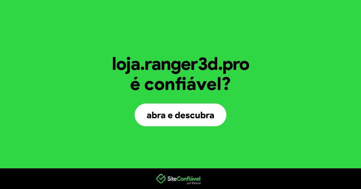O site loja.ranger3d.pro é confiável?