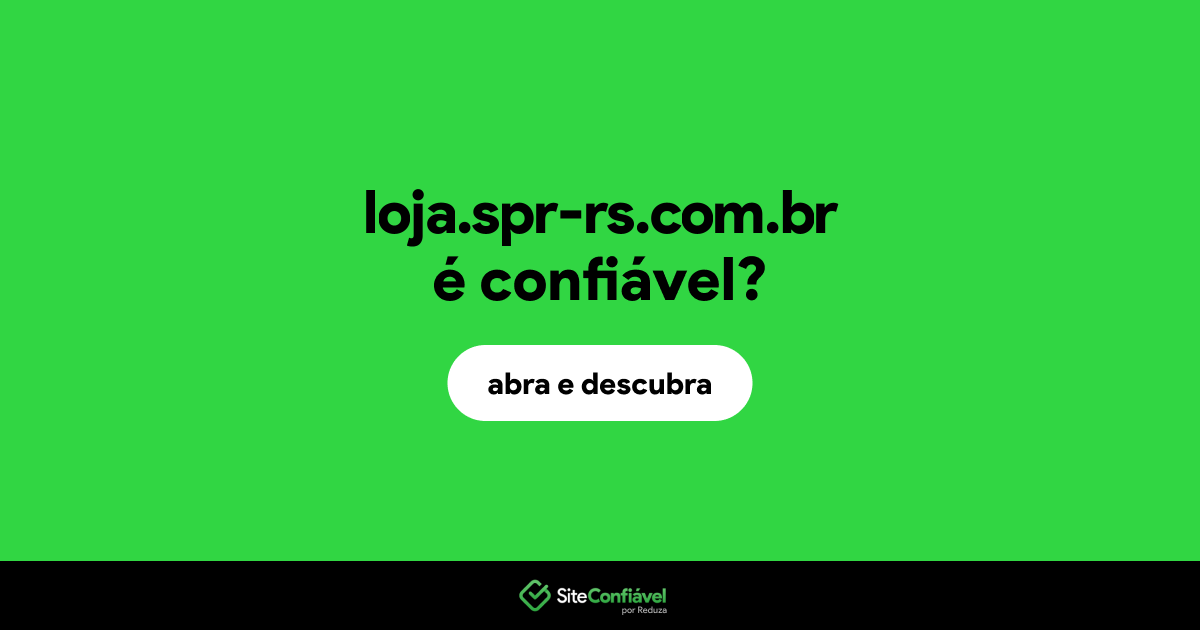 O site loja.spr-rs.com.br é confiável?
