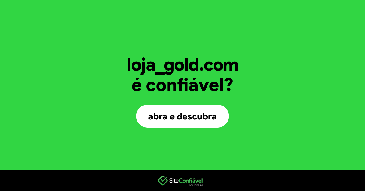 O site loja_gold.com é confiável?
