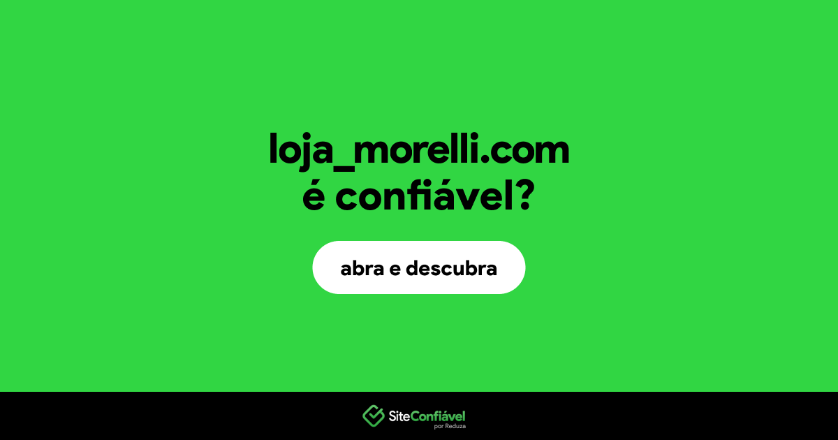 O site loja_morelli.com é confiável?