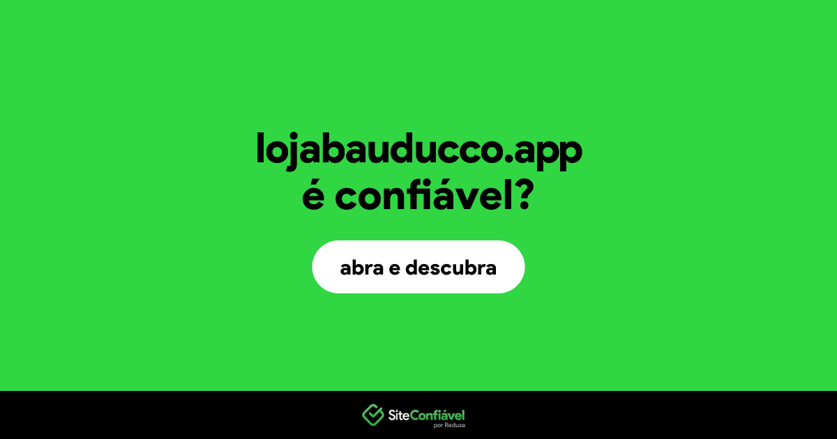 O site lojabauducco.app é confiável?