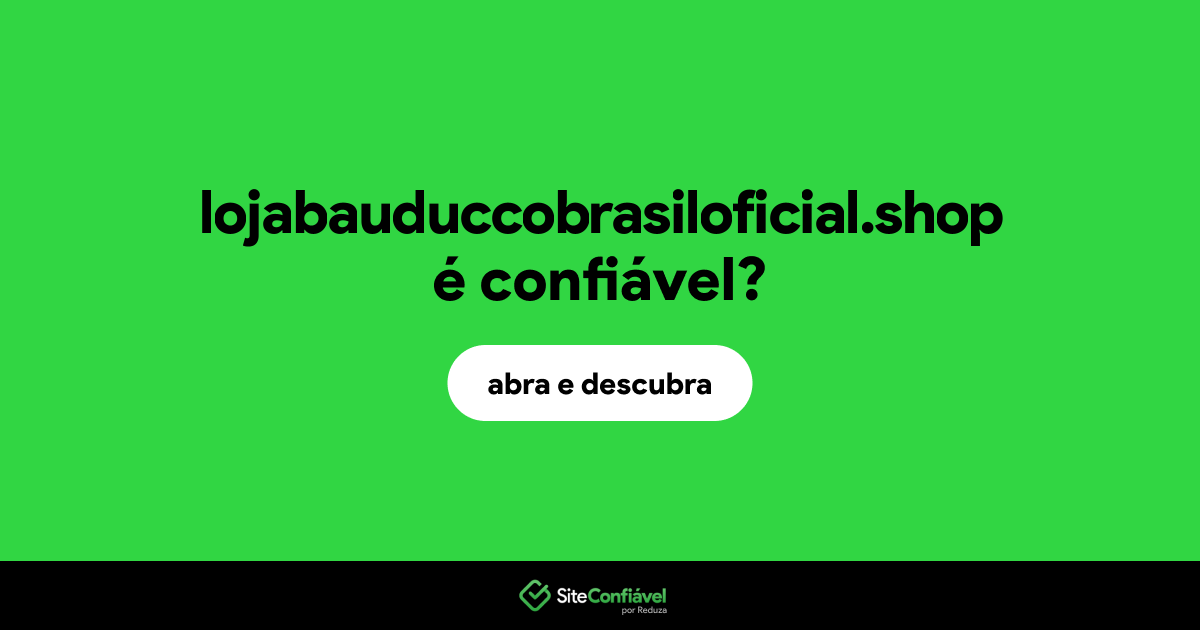 O site lojabauduccobrasiloficial.shop é confiável?