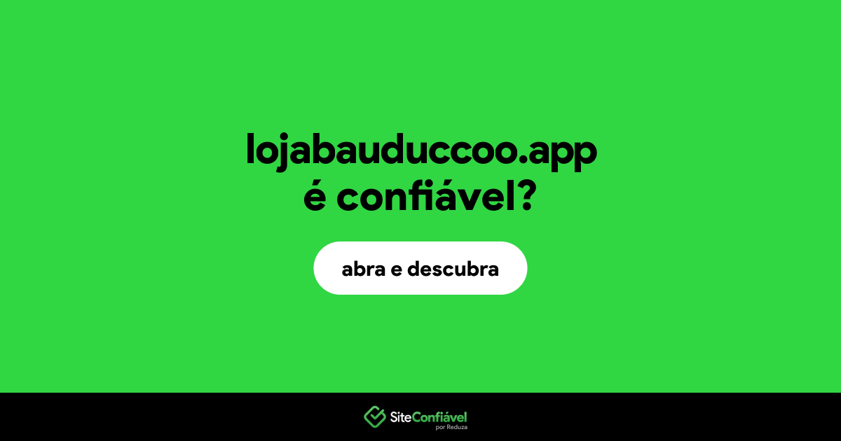 O site lojabauduccoo.app é confiável?