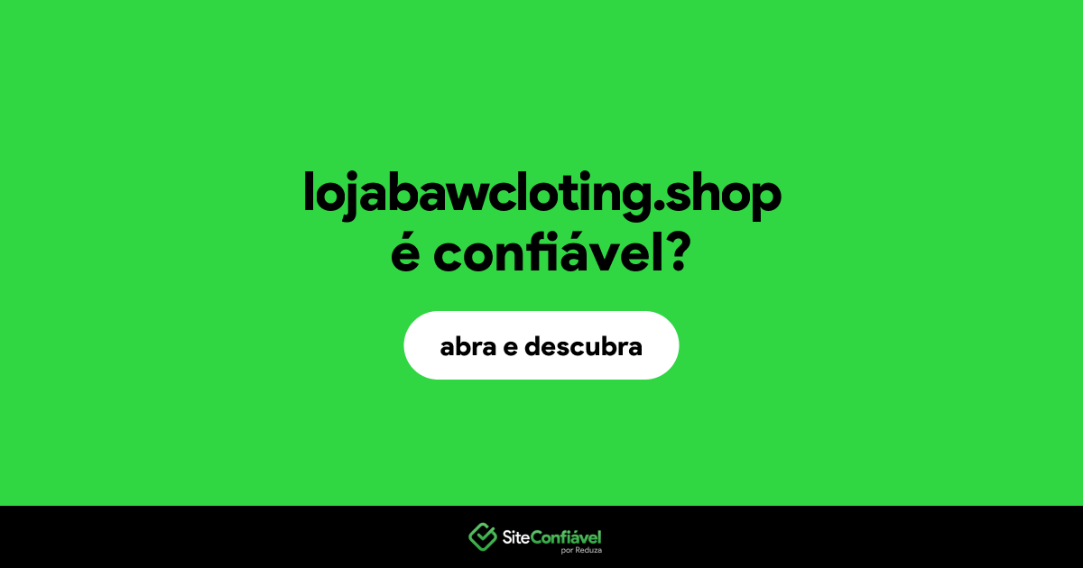 O site lojabawcloting.shop é confiável?