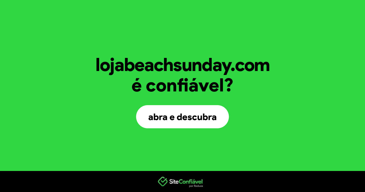 O site lojabeachsunday.com é confiável?