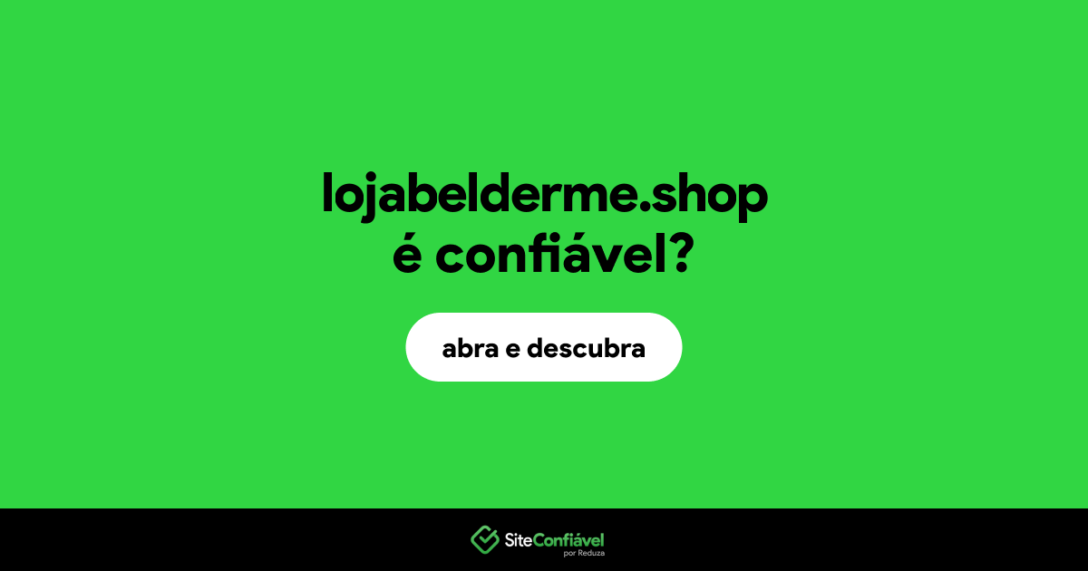 O site lojabelderme.shop é confiável?