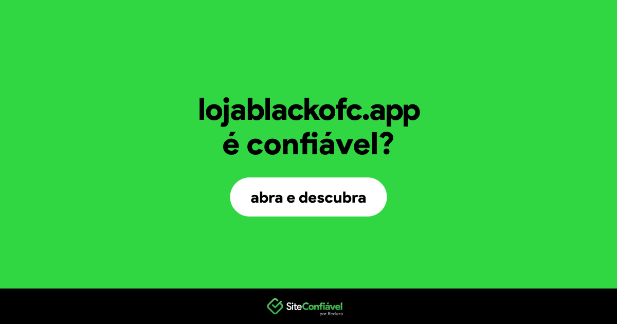 O site lojablackofc.app é confiável?