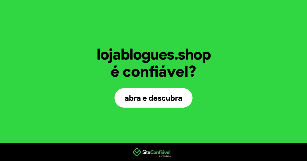 O site lojablogues.shop é confiável?