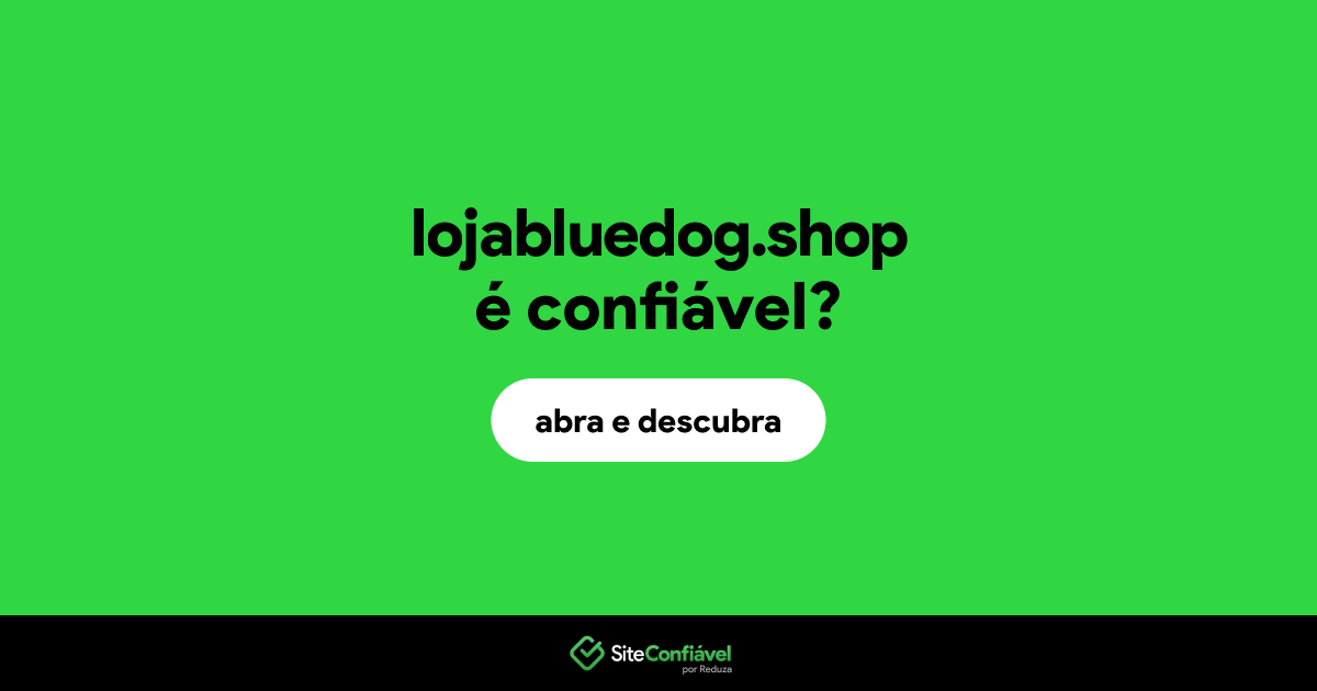 O site lojabluedog.shop é confiável?