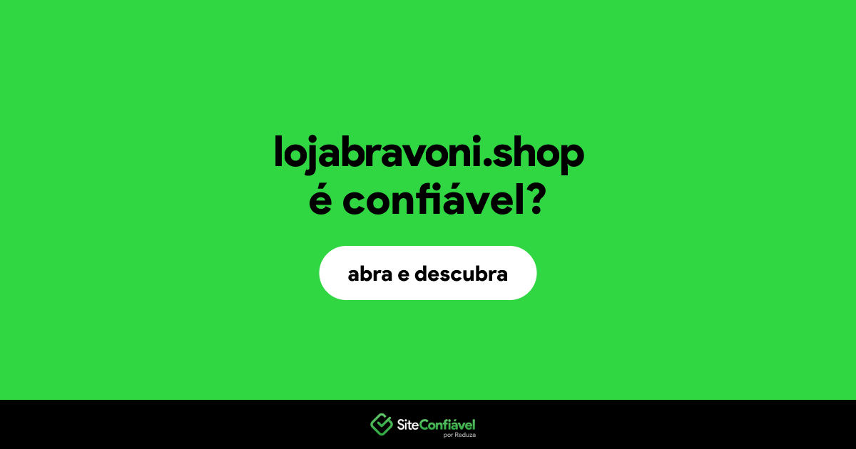 O site lojabravoni.shop é confiável?