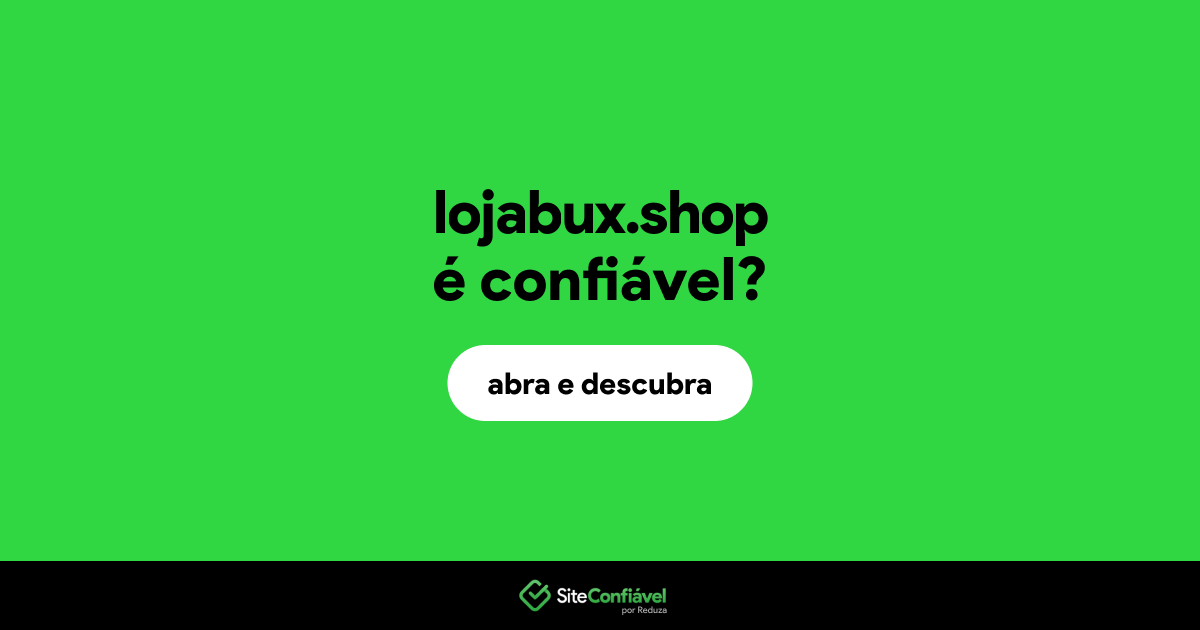 O site lojabux.shop é confiável?