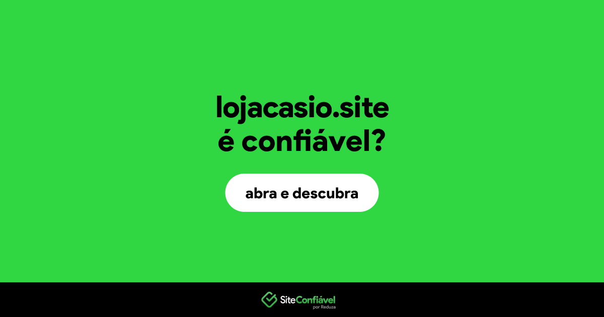 O site lojacasio.site é confiável?