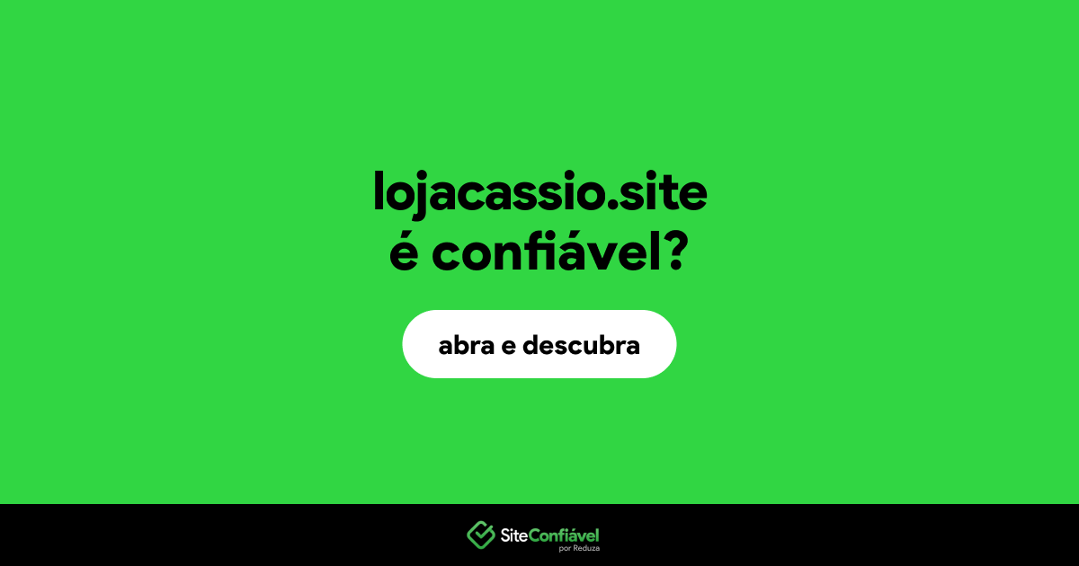 O site lojacassio.site é confiável?
