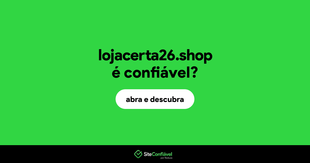 O site lojacerta26.shop é confiável?