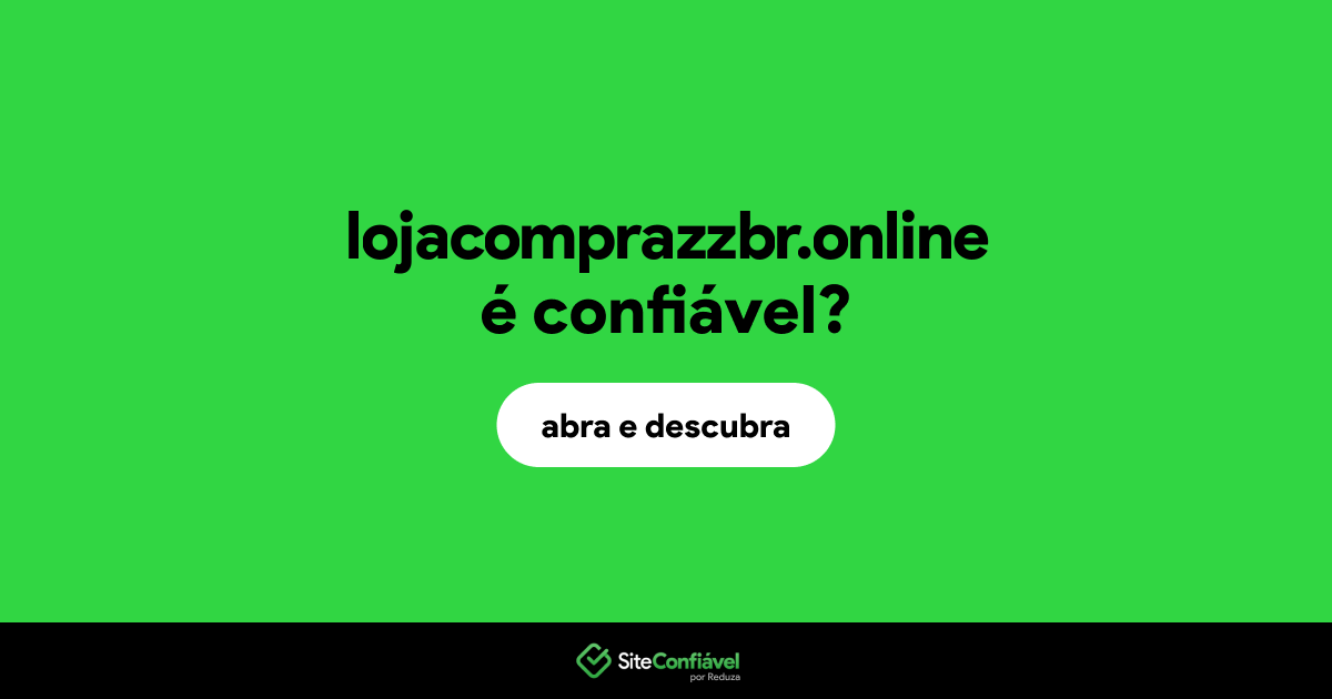 O site lojacomprazzbr.online é confiável?