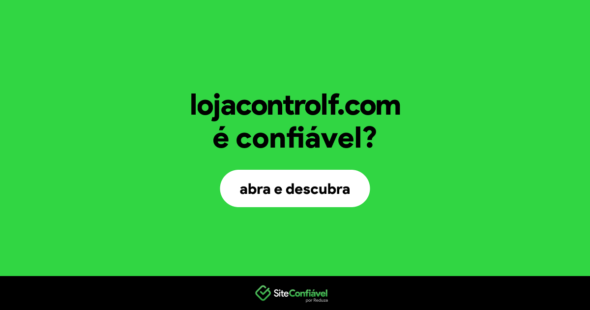 O site lojacontrolf.com é confiável?