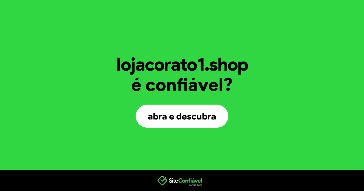 O site lojacorato1.shop é confiável?
