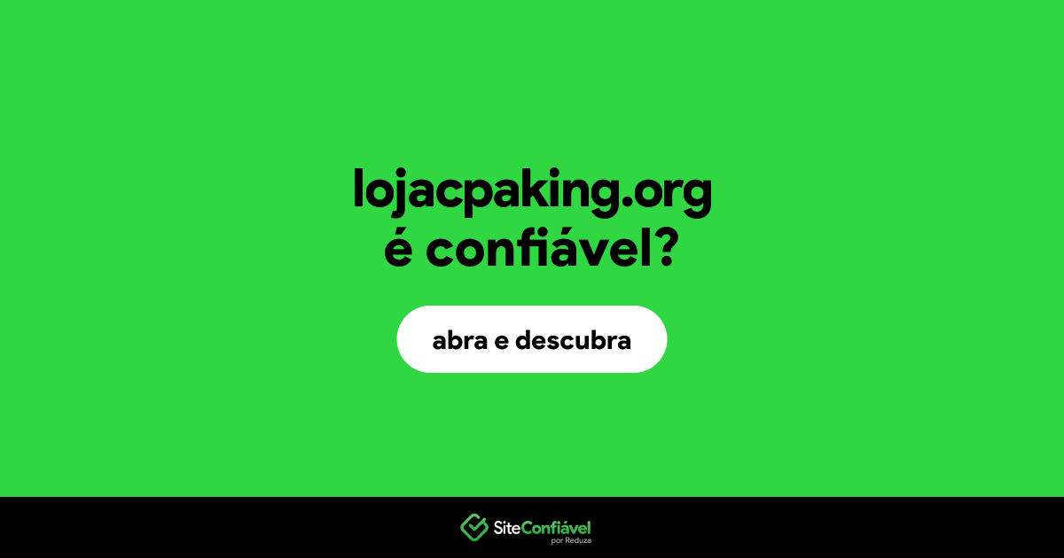 O site lojacpaking.org é confiável?