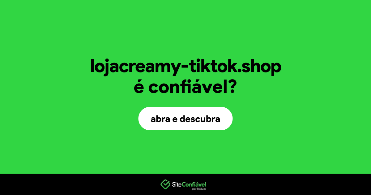 O site lojacreamy-tiktok.shop é confiável?
