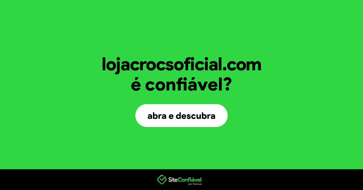 O site lojacrocsoficial.com é confiável?