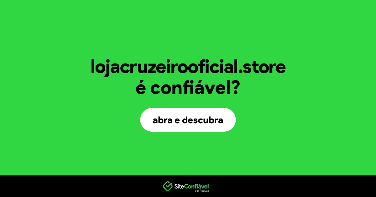 O site lojacruzeirooficial.store é confiável?