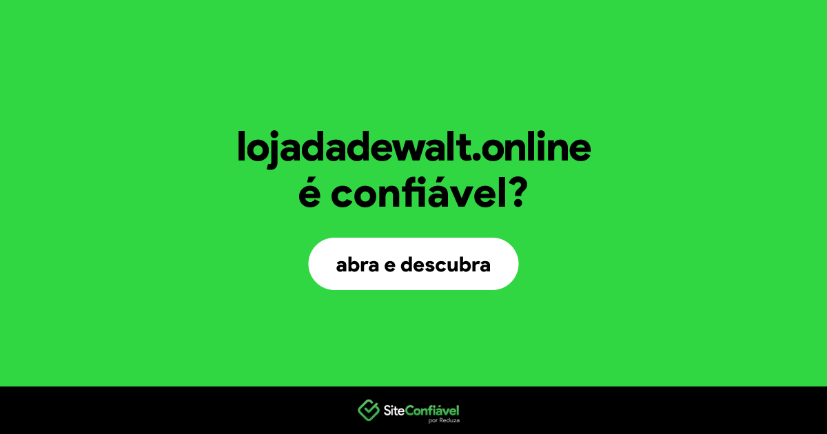 O site lojadadewalt.online é confiável?
