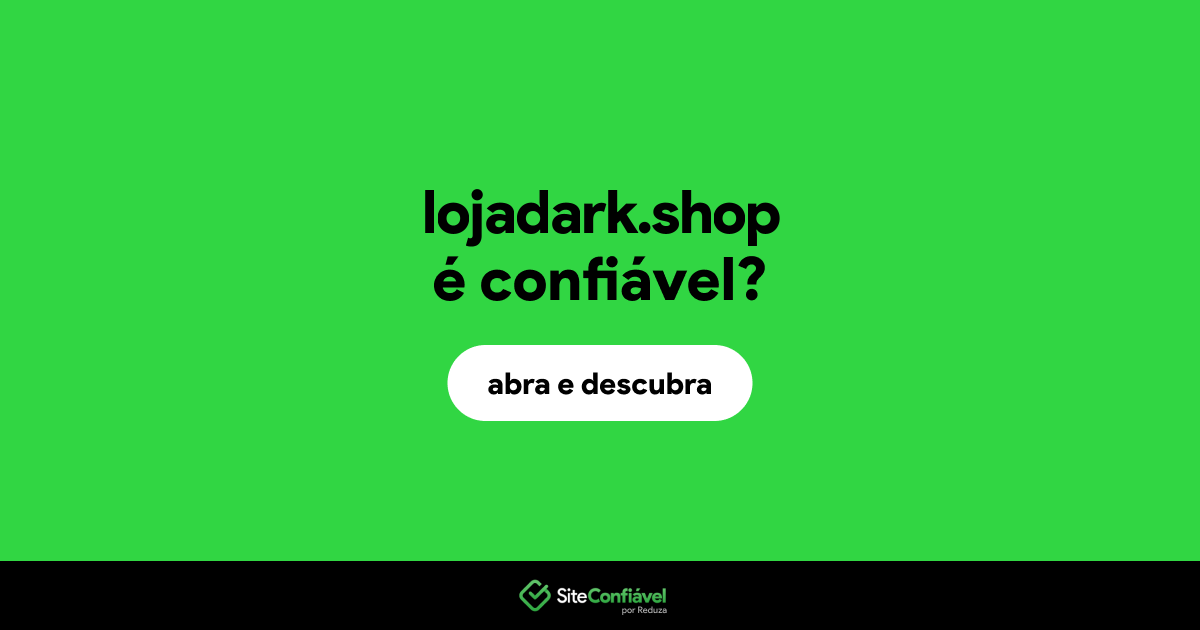 O site lojadark.shop é confiável?