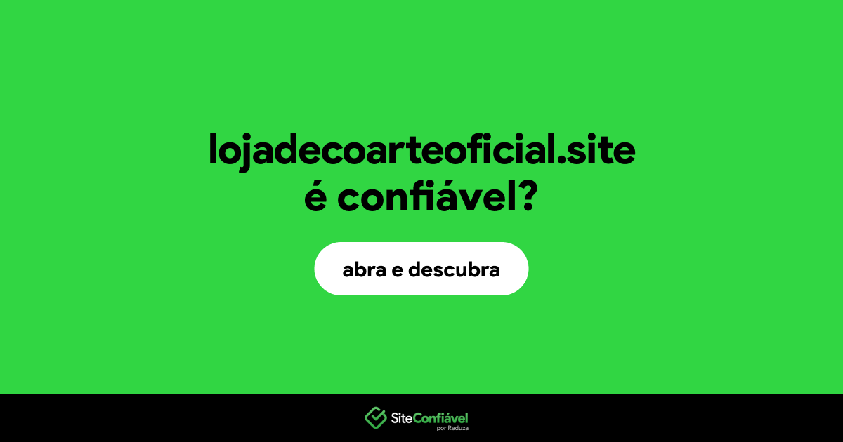 O site lojadecoarteoficial.site é confiável?
