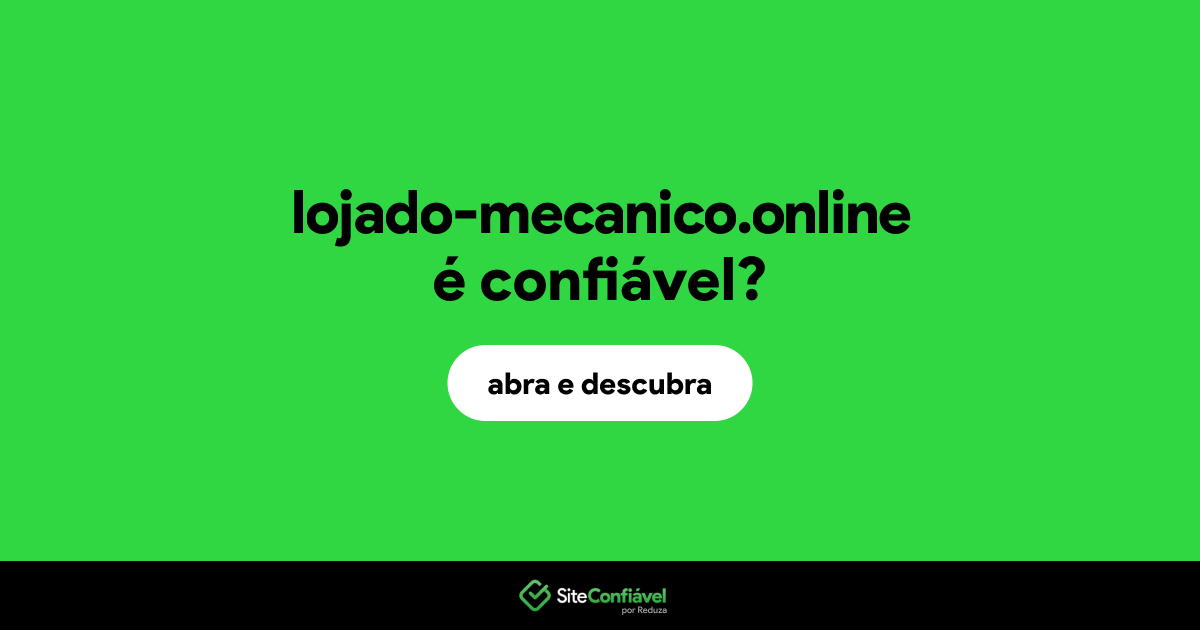 O site lojado-mecanico.online é confiável?