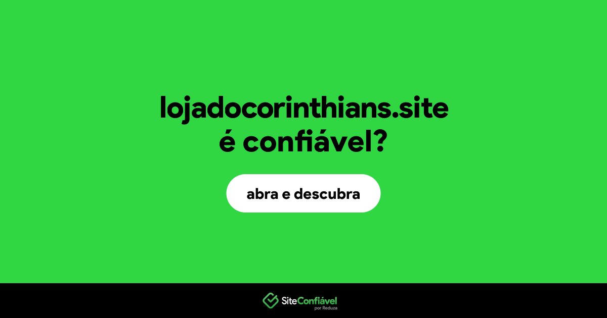 O site lojadocorinthians.site é confiável?