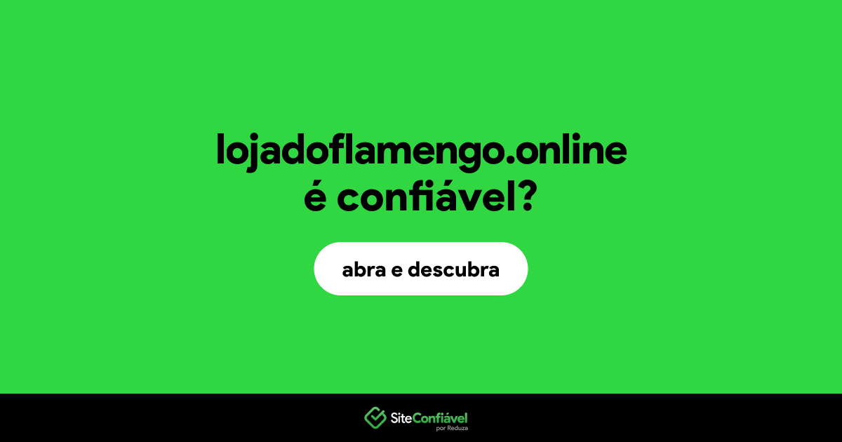 O site lojadoflamengo.online é confiável?