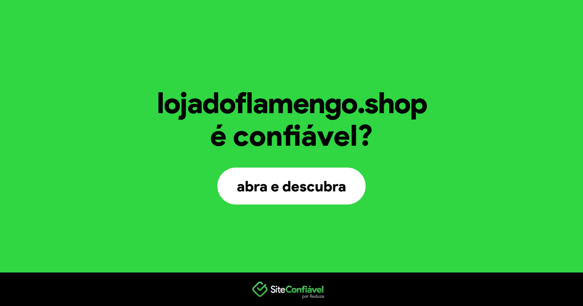 O site lojadoflamengo.shop é confiável?