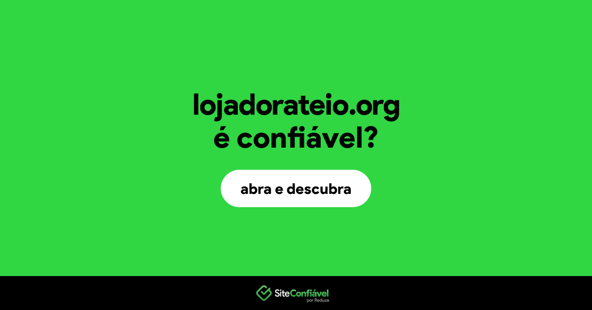 O site lojadorateio.org é confiável?