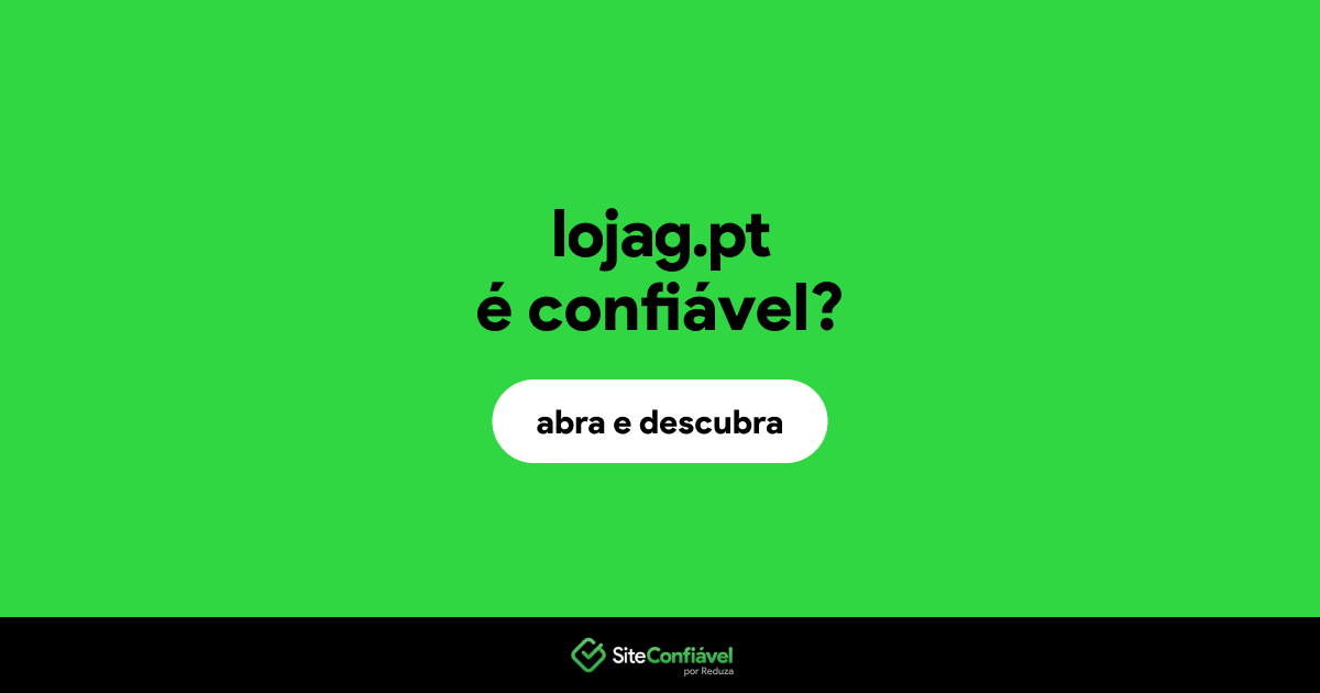 O site lojag.pt é confiável?