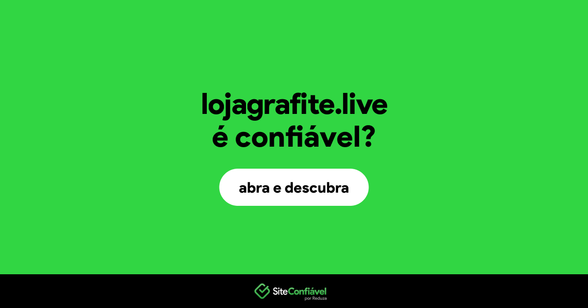 O site lojagrafite.live é confiável?