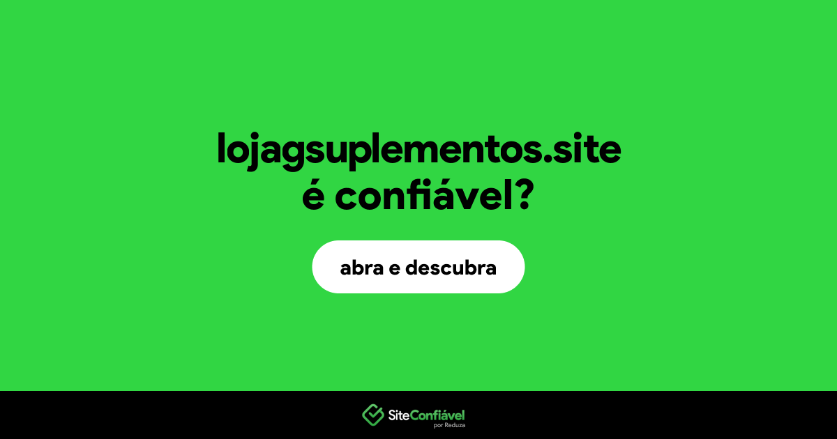 O site lojagsuplementos.site é confiável?