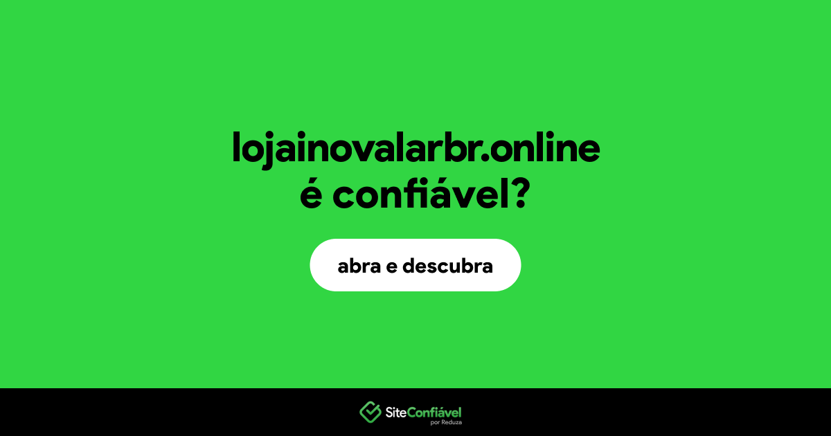 O site lojainovalarbr.online é confiável?