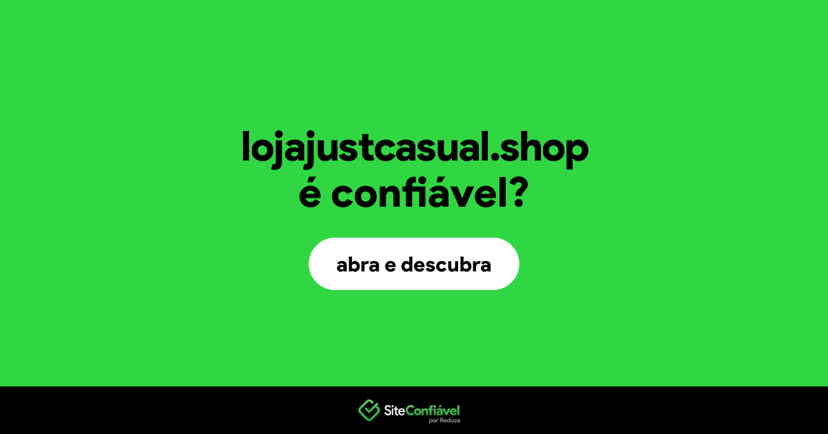 O site lojajustcasual.shop é confiável?