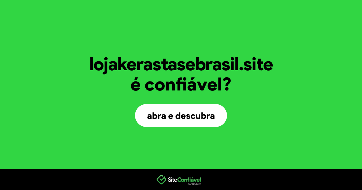 O site lojakerastasebrasil.site é confiável?
