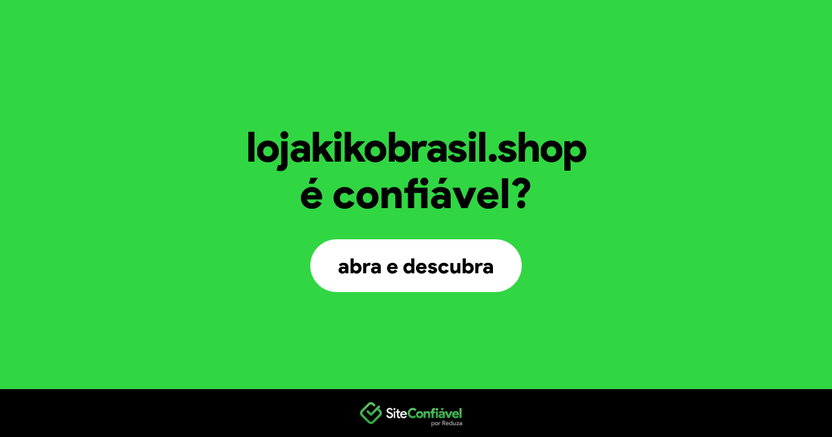 O site lojakikobrasil.shop é confiável?