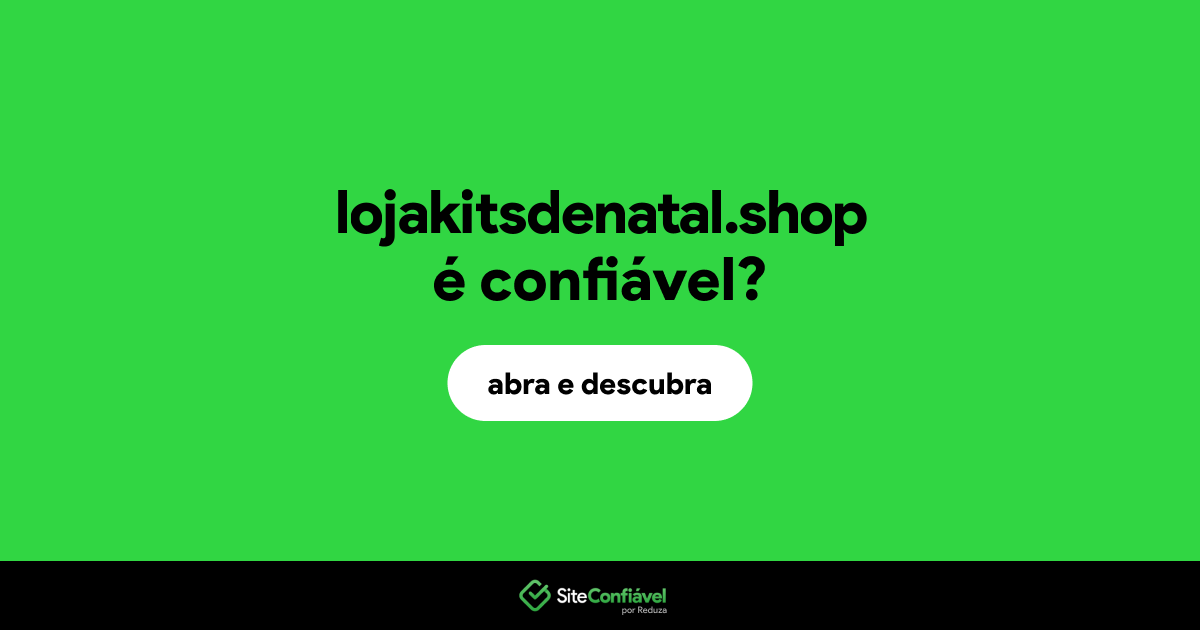 O site lojakitsdenatal.shop é confiável?