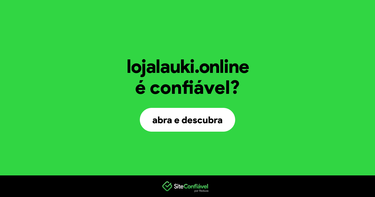 O site lojalauki.online é confiável?