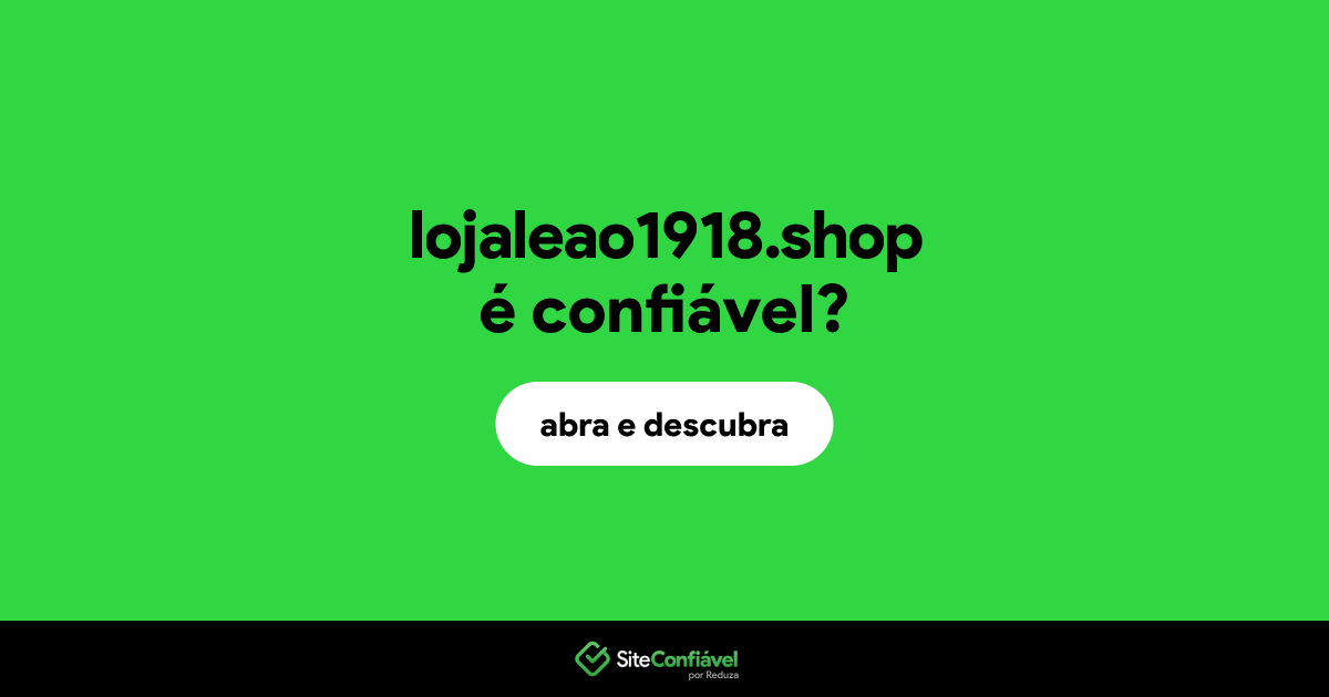 O site lojaleao1918.shop é confiável?